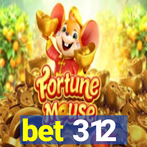 bet 312